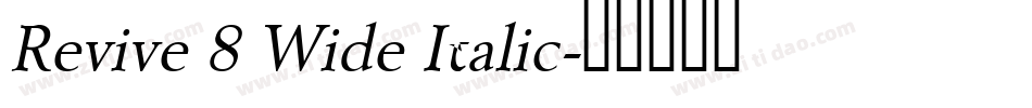 Revive 8 Wide Italic字体转换